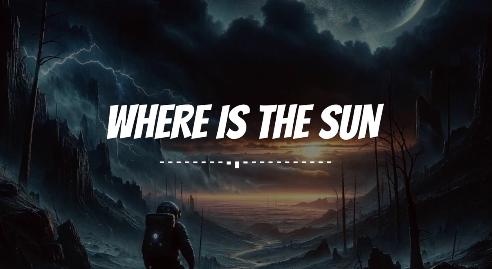 Load video: beat video for &quot;Where Is The Sun&quot;